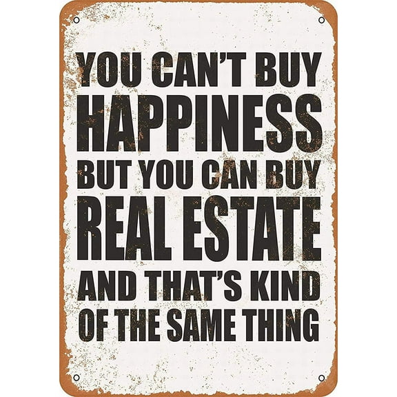 You Can't Buy Happiness But You Can Buy Real Estate - Retro Wall Decor Home Decor 8 x 12 Metal Sign