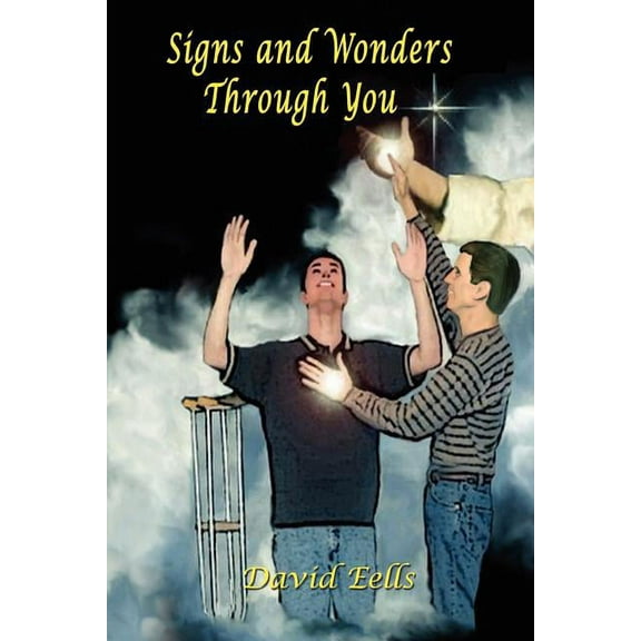 Signs and Wonders Through You (Paperback)