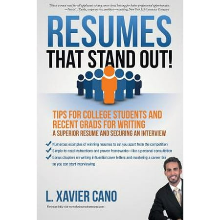 Resumes That Stand Out! : Tips for College Students and Recent Grads for Writing a Superior Resume and Securing an