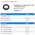 thumbnail image 2 of Crankshaft Seal - Compatible with 1990 - 2003 Mazda Protege 1991 1992 1993 1994 1995 1996 1997 1998 1999 2000 2001 2002, 2 of 2