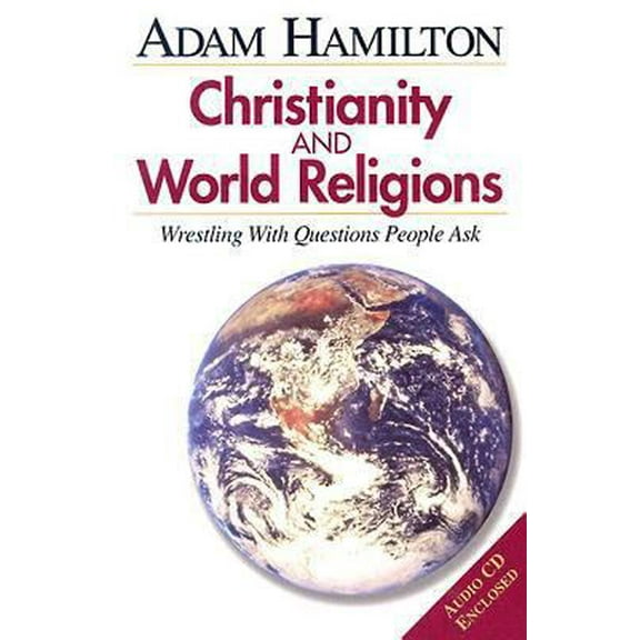 Pre-Owned Christianity and World Religions: Wrestling With Questions People Ask (Paperback) 0687494907 9780687494903