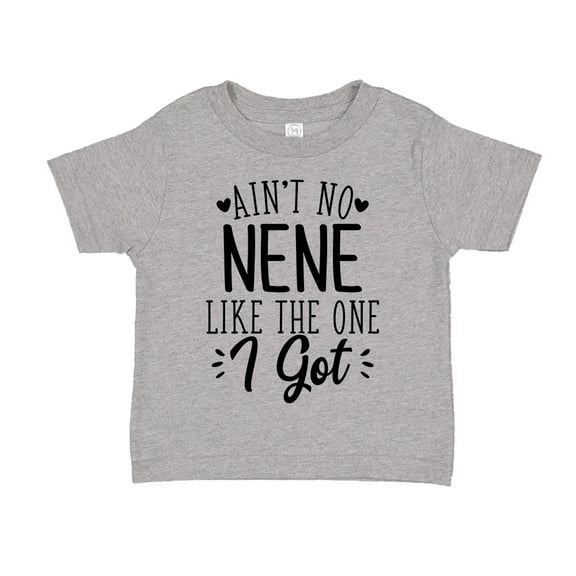 Ain't No Nene Like The One I Got Toddler T-Shirt 2T Athletic Heather