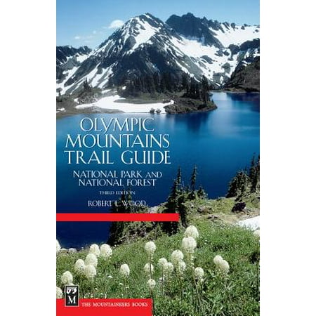 Olympic Mountains Trail Guide, 3rd Edition : National Park and National (Best Trails In Olympic National Park)