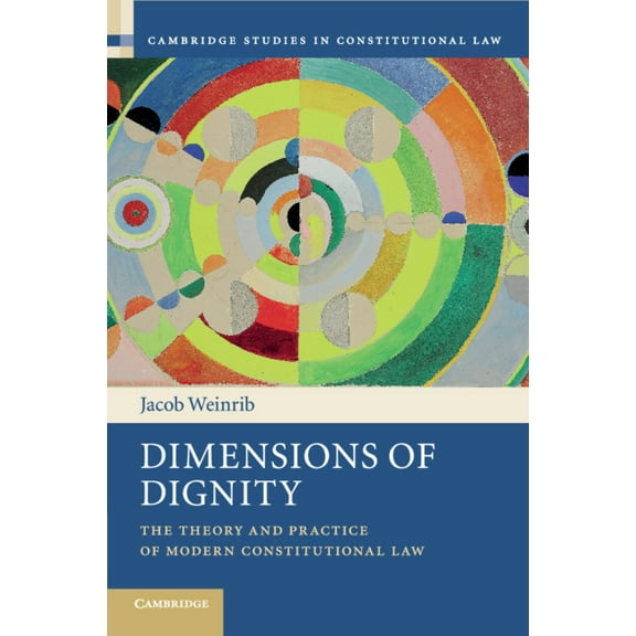 Cambridge Studies in Constitutional Law Dimensions of Dignity, Book 15, (Paperback)