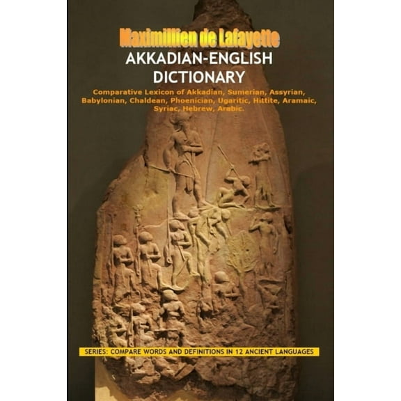 Akkadian-English Dictionary: Vocabulary And Civilization, (Paperback)