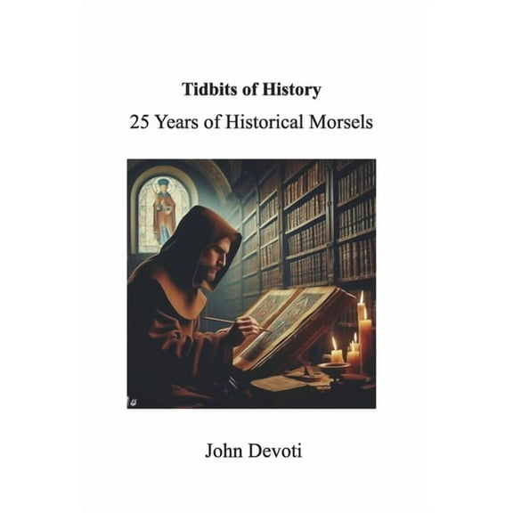 Tidbits of History : 25 Years of Historical Morsels (Hardcover)