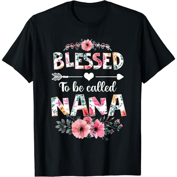 Blessed to be called Nana Shirt Funny Nana Mother's Day T-Shirt