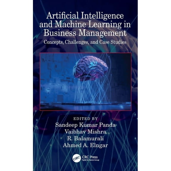 Artificial Intelligence and Machine Learning in Business Management: Concepts, Challenges, and Case Studies, (Paperback)