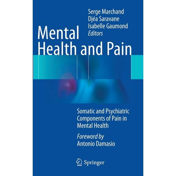 Mental Health and Pain: Somatic and Psychiatric Components of Pain in Mental Health, (Hardcover)