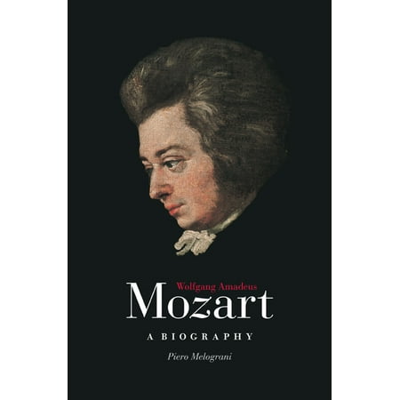 Wolfgang Amadeus Mozart : A Biography