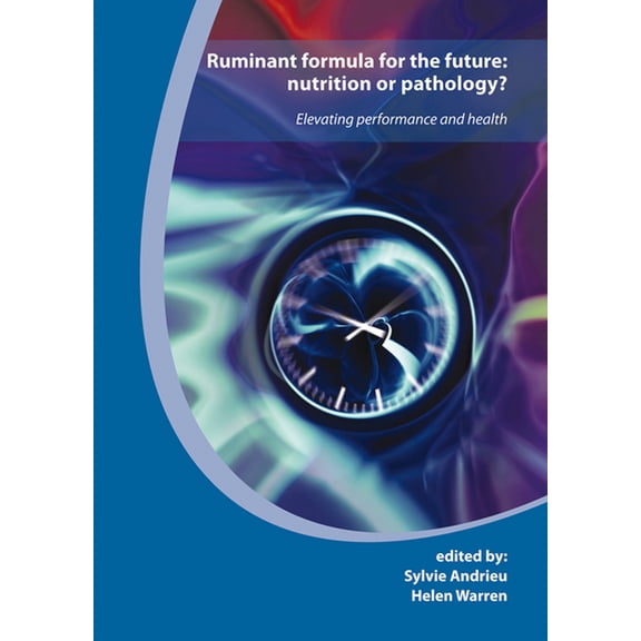 Ruminant Formula for the Future: Nutrition or Pathology: Elevating Performance and Health, (Paperback)