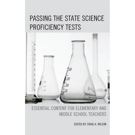 Pre-Owned Passing the State Science Proficiency Tests: Essential Content for Elementary and Middle (Hardcover 9780761862635) by Craig A Wilson