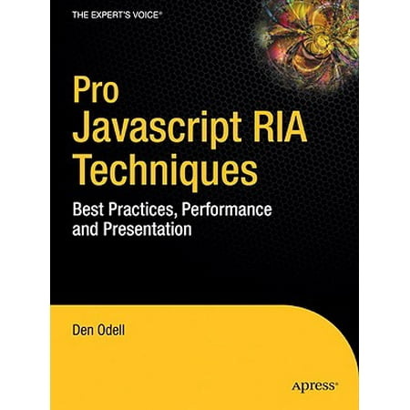 Pro JavaScript RIA Techniques : Best Practices, Performance, and (Best Tool For Javascript Development)