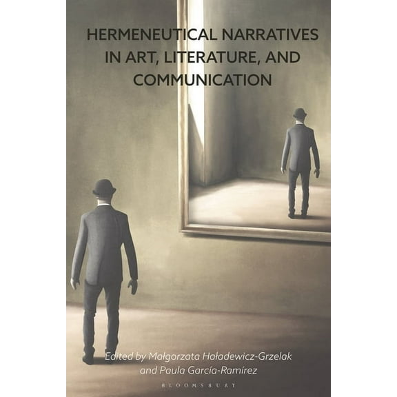 Hermeneutical Narratives in Art, Literature, and Communication, (Hardcover)