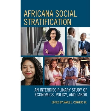 Africana Social Stratification: An Interdisciplinary Study of Economics, Policy, and Labor, (Paperback)