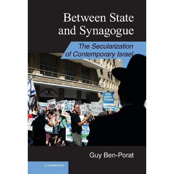 Cambridge Middle East Studies Between State and Synagogue: The Secularization of Contemporary Israel, Book 42, (Hardcover)