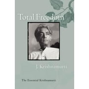 Total Freedom: The Essential Krishnamurti (Paperback)
