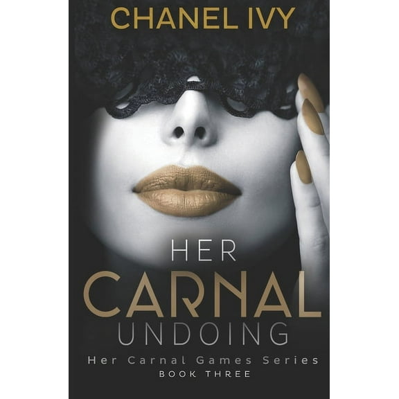 Her Carnal Games: Her Carnal Undoing (Series #3) (Paperback)