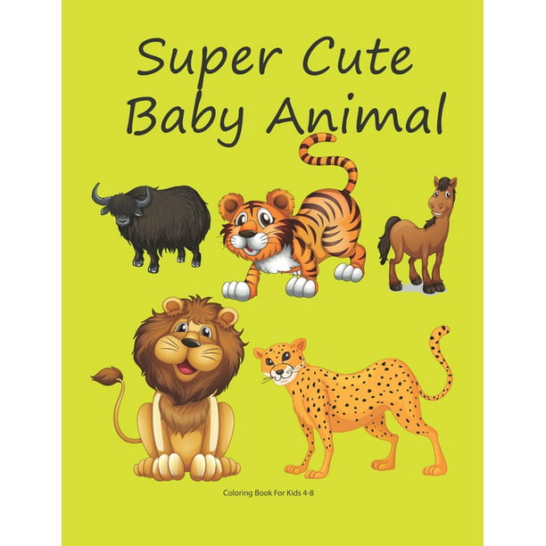 Super cute baby Animal Coloring Book for Kids 4-8 (Paperback) 