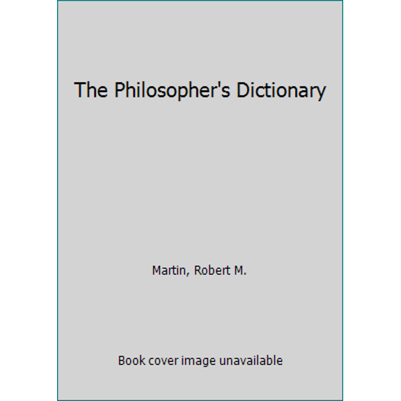 Pre-Owned The Philosopher's Dictionary (Paperback) 155111044X 9781551110448