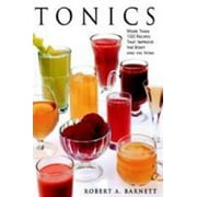 Angle View: Tonics: More Than 100 Recipes That Improve the Body and the Mind [Paperback - Used]