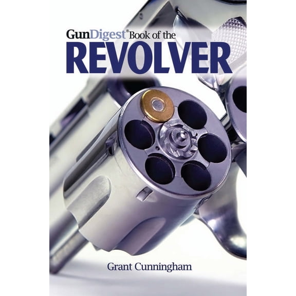 Pre-Owned The Gun Digest Book of the Revolver (Paperback) 1440218129 9781440218125