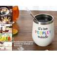 thumbnail image 3 of Funny Introvert Gift-It''s Too Peopley Outside-Unique Sarcasm Gift,Sarcastic Gift-Inspirational Christmas Gift-Birthday Gifts-12oz Tumbler Coffee Cup Mug, 3 of 6