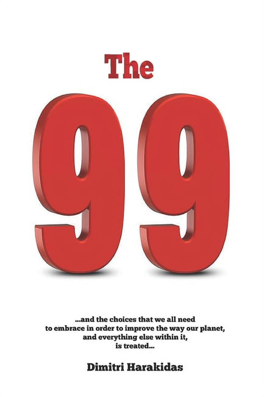 99 THe 99: ..and the choices we embrace so to expend the way we live, Book 1, (Paperback)
