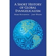 thumbnail image 2 of A Short History of Global Evangelicalism, (Paperback), 2 of 2