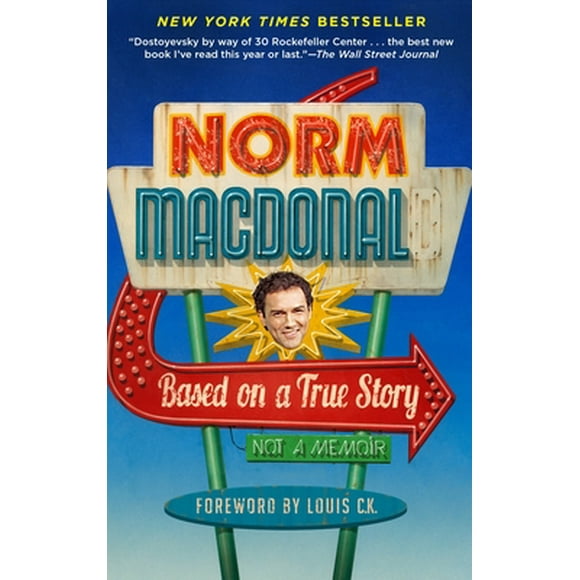 Pre-Owned Based on a True Story: Not a Memoir (Paperback 9780812983869) by Norm MacDonald