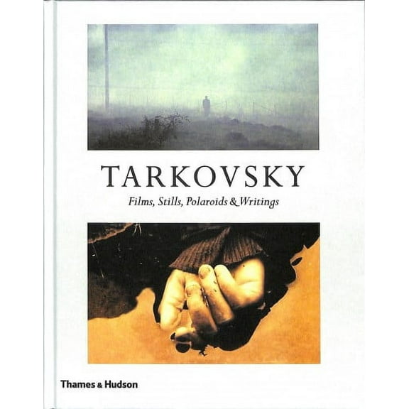 Tarkovsky : Films, Stills, Polaroids & Writings
