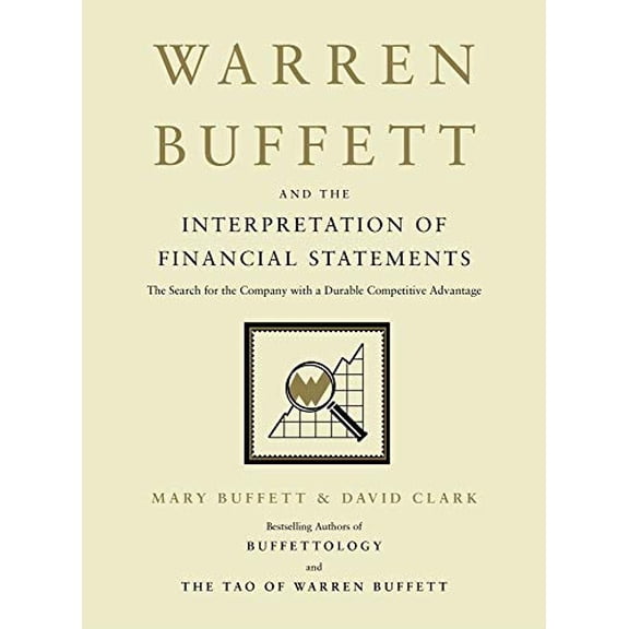 Pre-Owned Warren Buffett and the Interpretation of Financial Statements: The Search for the Company with a Durable Competitive Advantage (Hardcover) 1416573186 9781416573180