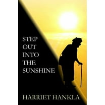 Step Out Into The Sunshine, (Paperback)