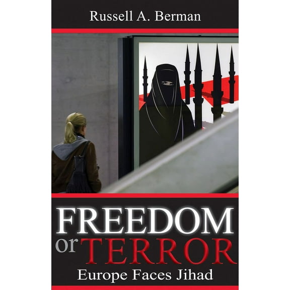 Freedom or Terror : Europe Faces Jihad (Hardcover)