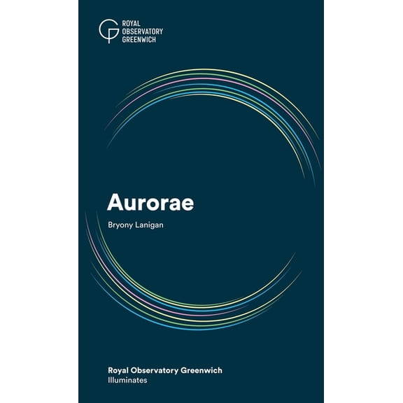 Aurorae: Royal Observatory Greenwich Illuminates, (Paperback)