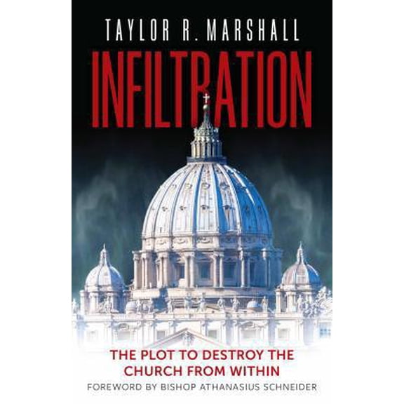 Pre-Owned Infiltration: The Plot to Destroy the Church from Within (Hardcover) 1622828461 9781622828463