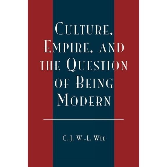 Culture, Empire, and the Question of Being Modern, (Paperback)
