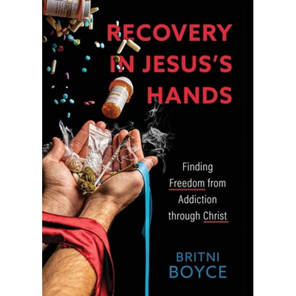 Pre-Owned Recovery in Jesus's Hands: Finding Freedom from Addiction through Christ (Paperback) 164645247X 9781646452477