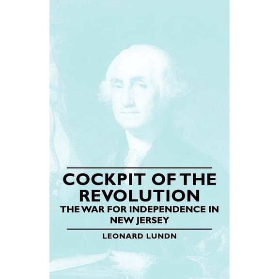 Cockpit of the Revolution : The War for Independence in New Jersey
