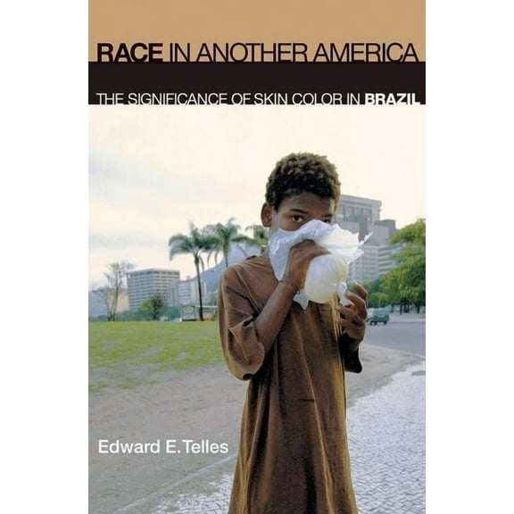 Race in Another America: The Significance of Skin Color in Brazil, (Paperback)