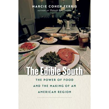 The Edible South : The Power of Food and the Making of an American