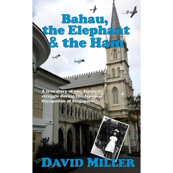 Bahau, the Elephant & the Ham (Paperback)