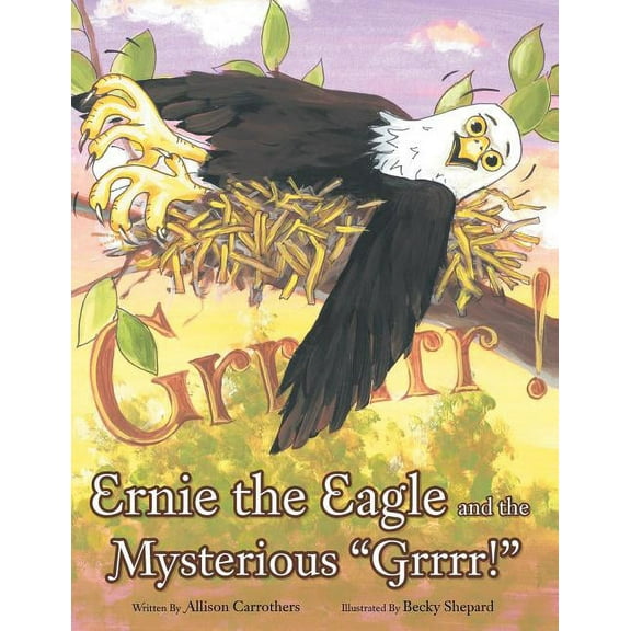 Ernie the Eagle and the Mysterious "Grrrr!", (Paperback)