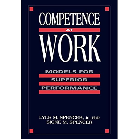 Pre-Owned Competence at Work: Models for Superior Performance (Hardcover) 047154809X 9780471548096