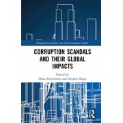 Routledge Corruption and Anti-Corruption Corruption Scandals and their Global Impacts, (Hardcover)