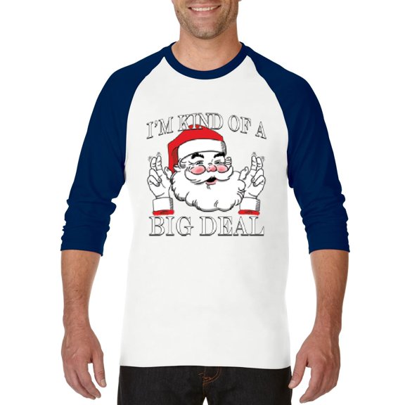 MmF - Mens Raglan Sleeve Baseball T-Shirts - I'M KIND OF A BIG DEAL SANTA GIFT