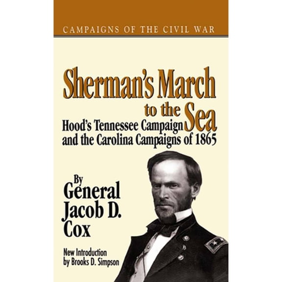 Pre-Owned Sherman's March to the Sea (Paperback) by Jacob D Cox, General Jacob D Cox, Brooks D Simpson