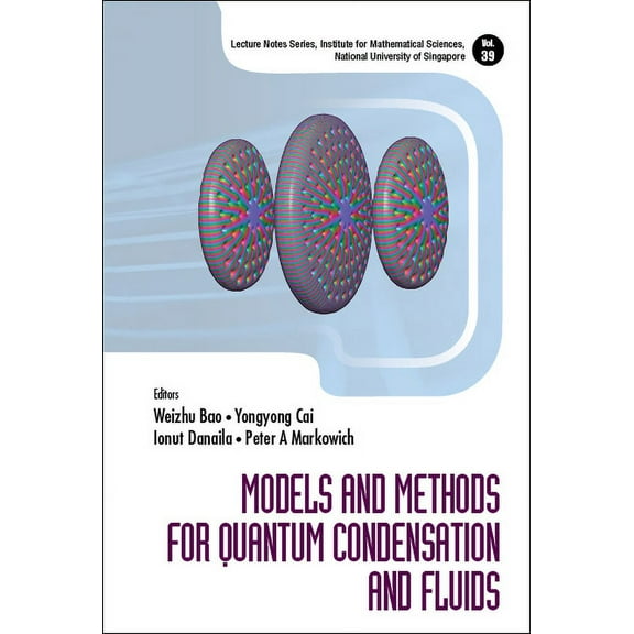 Models and Methods for Quantum Condensation and Fluids, (Hardcover)