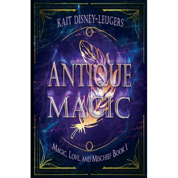 Magic, Love, and Mischief Antique Magic, Book 1, (Paperback)