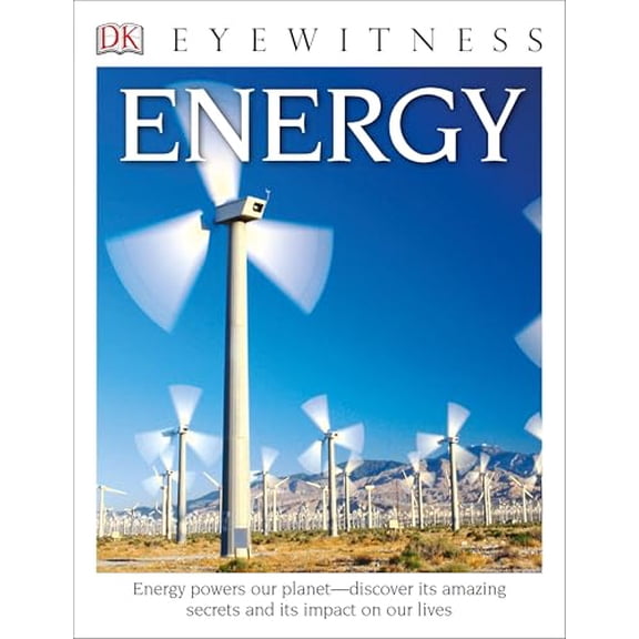 Pre-Owned Eyewitness Energy: Energy Powers Our Planet--Discover Its Amazing Secrets and Its Impact on Our Live (Paperback) 1465451048 9781465451040